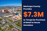 Maricopa County Provides $7.3 Million to Tempe for Purchase of Motel to House Homeless