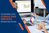 Choosing the Best Revenue Cycle Consulting Services for Your Business