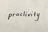 32. proclivity