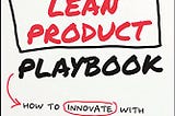 Cover from the book: The Lean Product Playbook