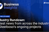 Industry Rundown: Steelboso’s Ongoing Projects + Industry News