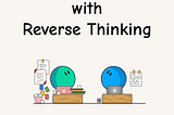 Exploring Burnout
with Reverse Thinking