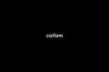 conform