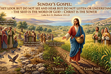 Sunday’s Gospel: They Look but Do Not See and Hear but Do Not Listen or Understand