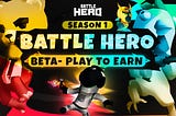 Battle Hero Beta — P2E + Non-NFT — 1 Season