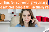 Four tips for converting webinars into thought leadership articles people will actually read