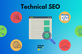 What is Technical SEO and Why is it Important?