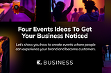 Four Event Ideas To Help Your Business Get Noticed