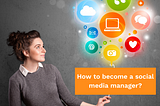 How To Become A Social Media Manager