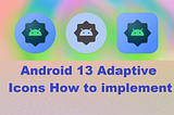 Android 13: How to use adaptive icons in android app