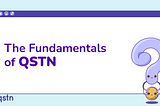 The Fundamentals of QSTN