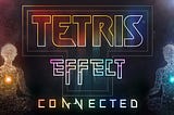 What’s Good About Tetris Effect Connected