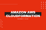 [Beginner’s guide] Amazon AWS CloudFormation