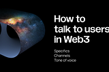 How to talk to users in Web3 and the creator economy landscape: specifics, channels, tone of voice