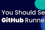 Why You Should Self-Host GitHub Runners — Or Stay Away from It