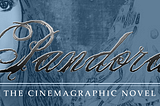 Pandora: Challenging the Artform of the Traditional Graphic Novel