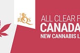 All Clear For Canada’s New Cannabis Laws