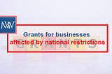 Grants for businesses affected by national restrictions