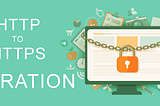 HTTP to HTTPS Migration Checklist for better SEO