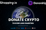 Revolutionizing Charitable Giving with Shopping.io and Donorship.io with Crypto