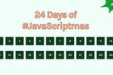 24 Days of JavaScriptmas