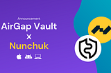 AirGap Vault x Nunchuk Bitcoin Wallet : Secure Bitcoin transactions