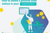 🌱 How to Create a Positive Work Culture in Your Organization