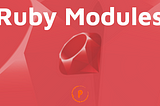 Ruby modules