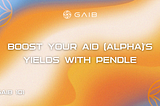 GAIB 101 | Boost Your AID (alpha)’s Yields with Pendle