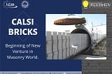 Calsi Bricks - Beginning of New Venture in Masonry World.