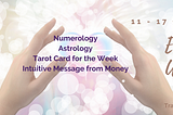 Weekly Energy Update for 11–17 October 2021: Numerology, Astrology, Tarot & Money Message