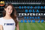 AsiaBetKing- Situs Judi Bola Terpercaya dengan Akun JP