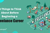 5 Things to Think About Before Beginning a Freelance Career | TrustLogics