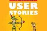 Fifty Quick Ideas to Improve Your User Stories