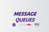 Build Producer-Consumer Microservices with .NET, Apache ActiveMQ & AWS