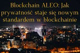 Blockchain ALEO: How Privacy Becomes the New Standard in Blockchain