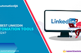 What is the best LinkedIn Automation Tool in 2024?
