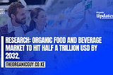 🚨📈 Research Predicts Organic Food and Beverage Market to Hit Half a Trillion USD by 2032