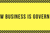 How business is governed?