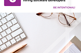 6 Things recruiters lookout for when hiring software developers.