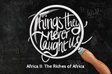Africa II: The Riches of Africa