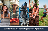 Female Farmers Have Always Been Foundational to Agri-Culture.