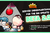 Temporary close server for the BIG UPDATE with BETA PATCH 2.0