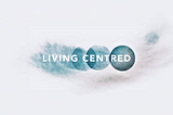 Living Centred Podcast