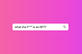 NFT’s Explained Like You’re Five