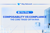 Composability vs Compliance: The Core Trade-Off in RWA