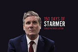 Keir Starmer: The First 150 Days