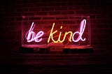 Be Kind