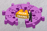 Risk-Taking — The Missing Piece in Your Leadership Puzzle?