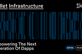 Wallet Infrastructure: Empowering the Next Generation of Dapps